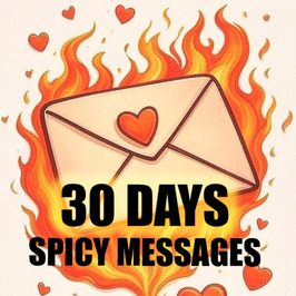 30 Days Of SPICY Pics and Messages