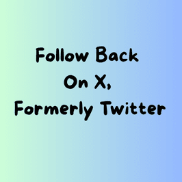 Follow Back On X