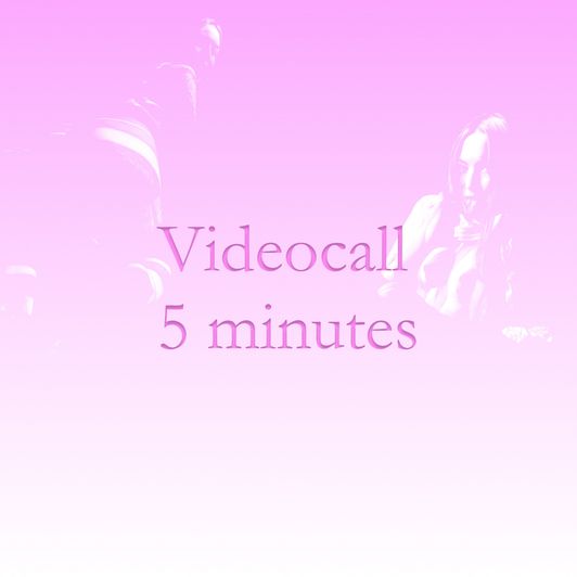 Video Call 5 minutes