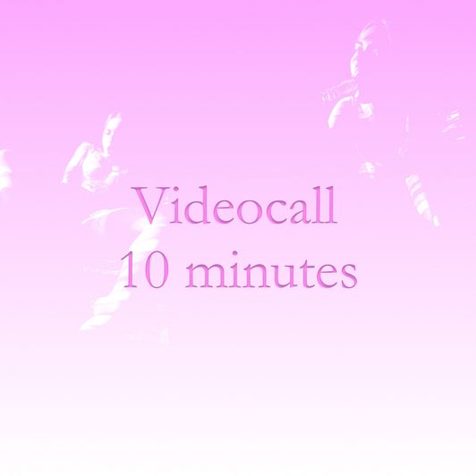 Video Call 10 minutes
