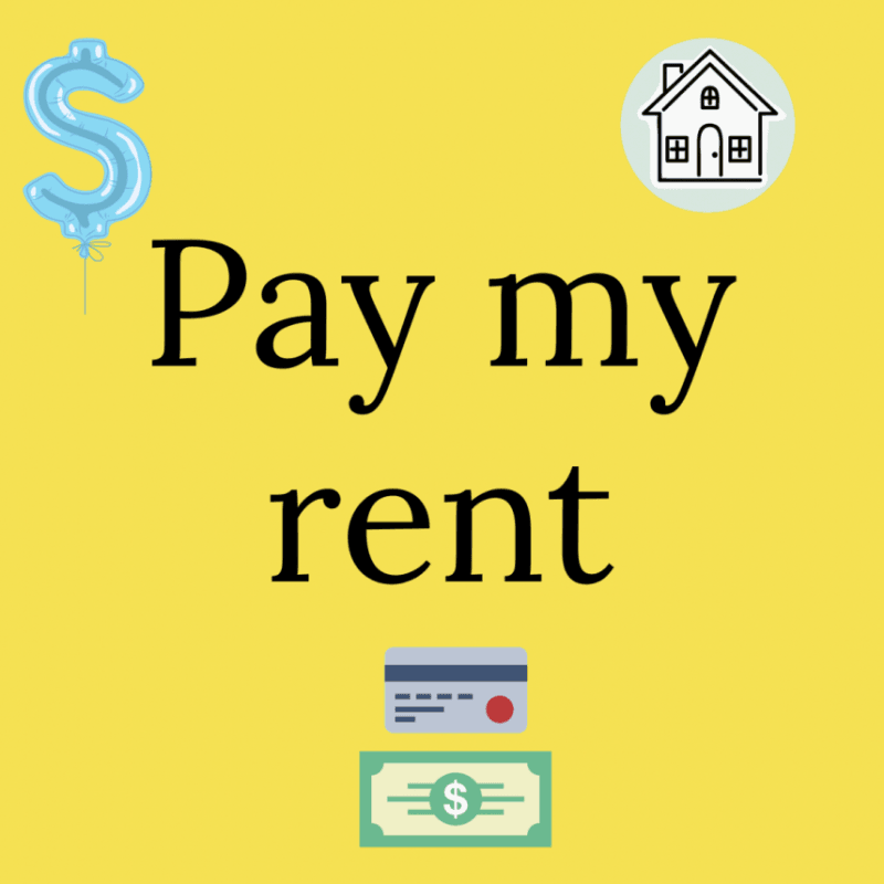 Pay part of my rent