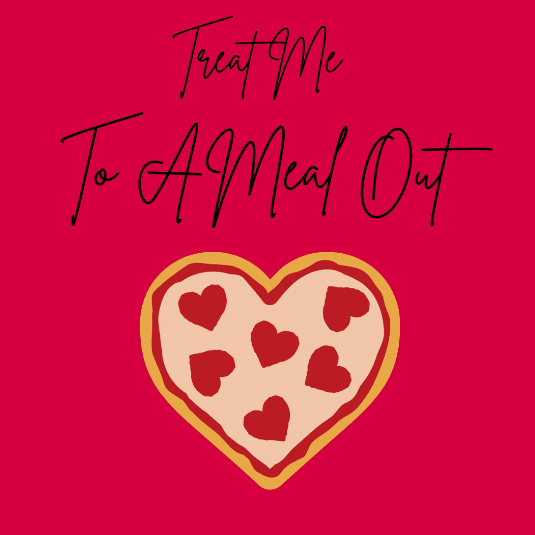 Treat Me to a Meal Out!