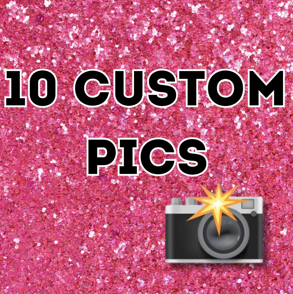 10 Custom Pics