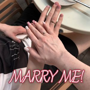MARRY ME!