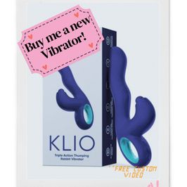 Buy Me A New Vibrator!