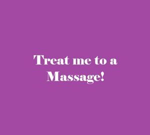 Treat Me to a Massage!