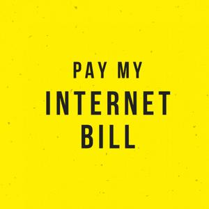 Pay my Internet Bill!