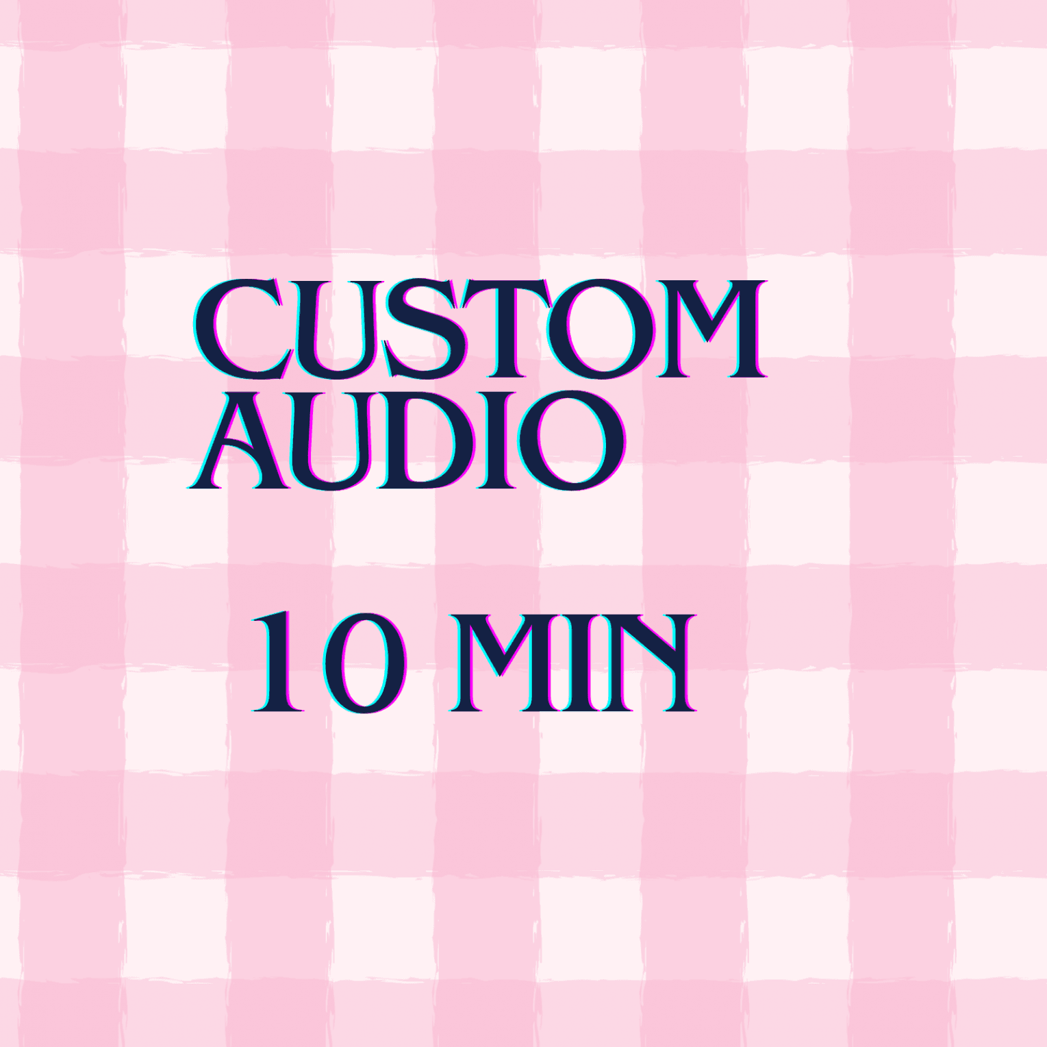 Custom Audio 10 Min