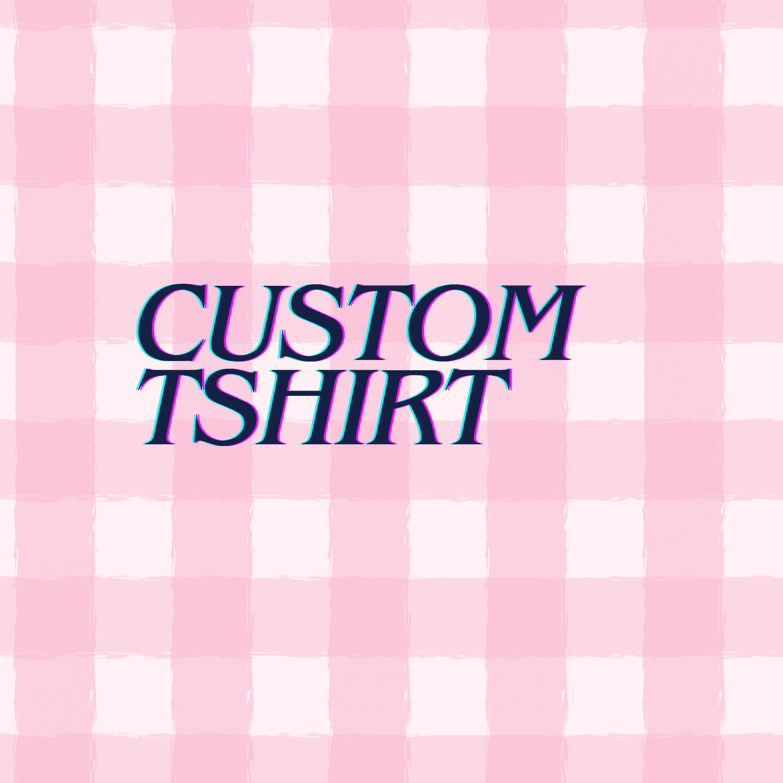Custom Tshirt