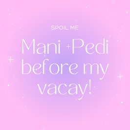 Mani and Pedi before my vacay!