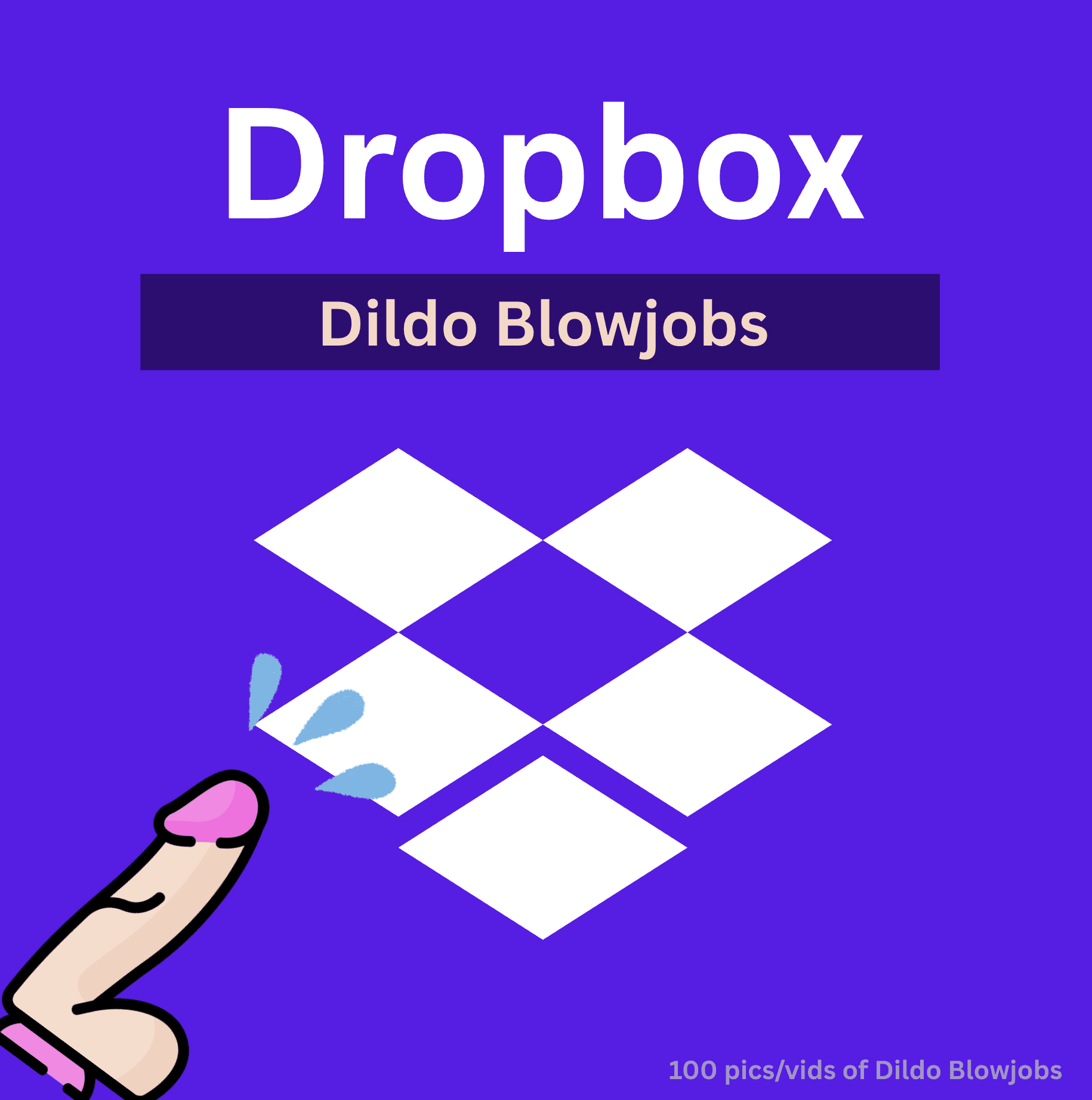 DROPBOX: Solo Dildo blowjobs