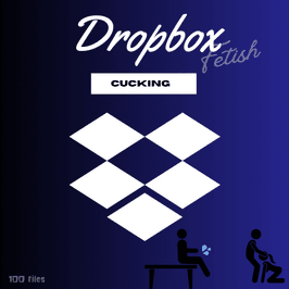 Dropbox: Cucking Fetish