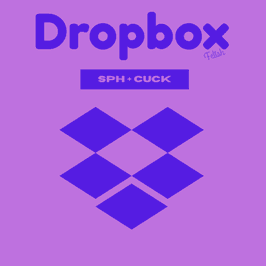 DROPBOX: Sph and cucking