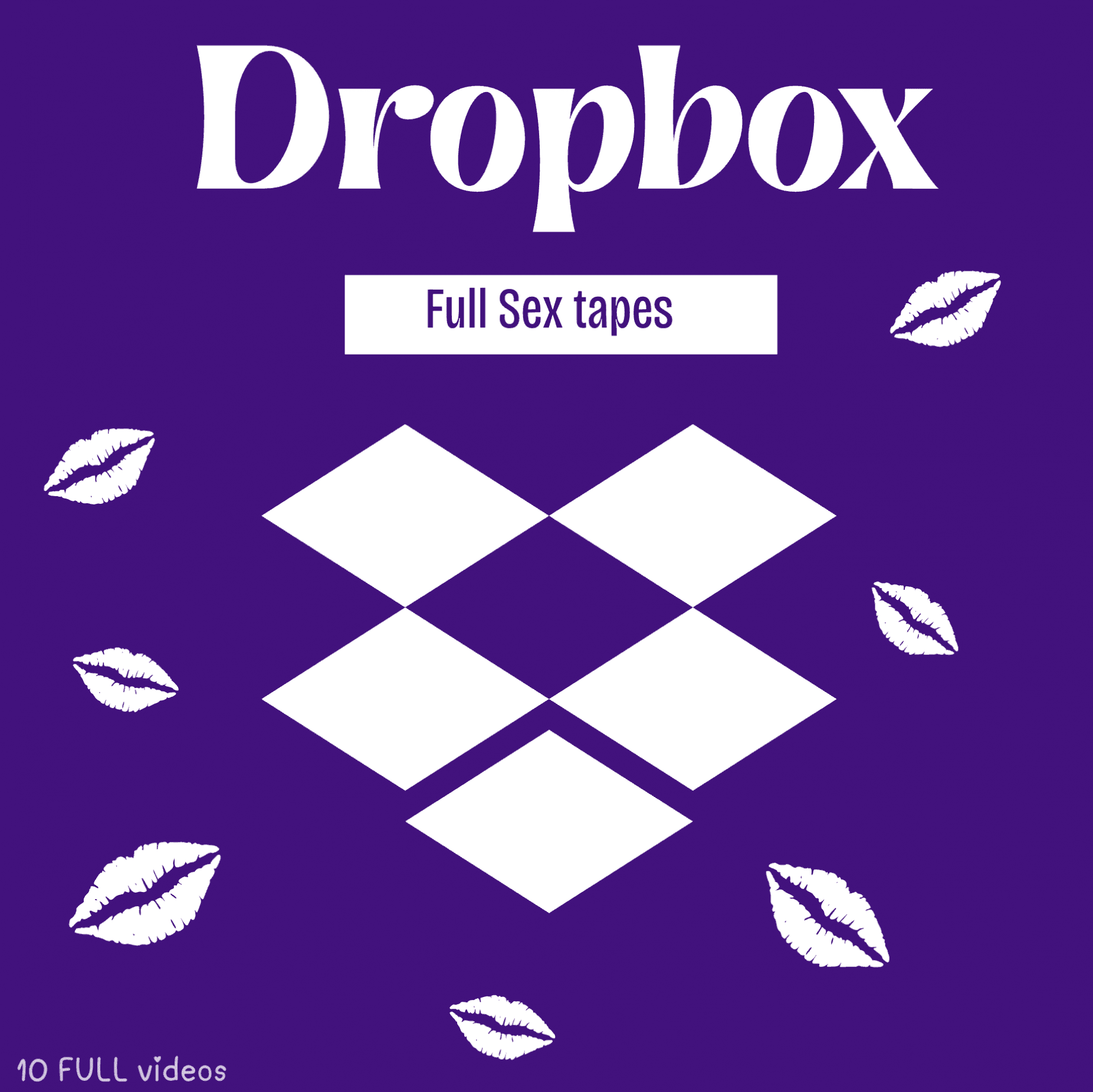 Dropbox: Full sex tapes