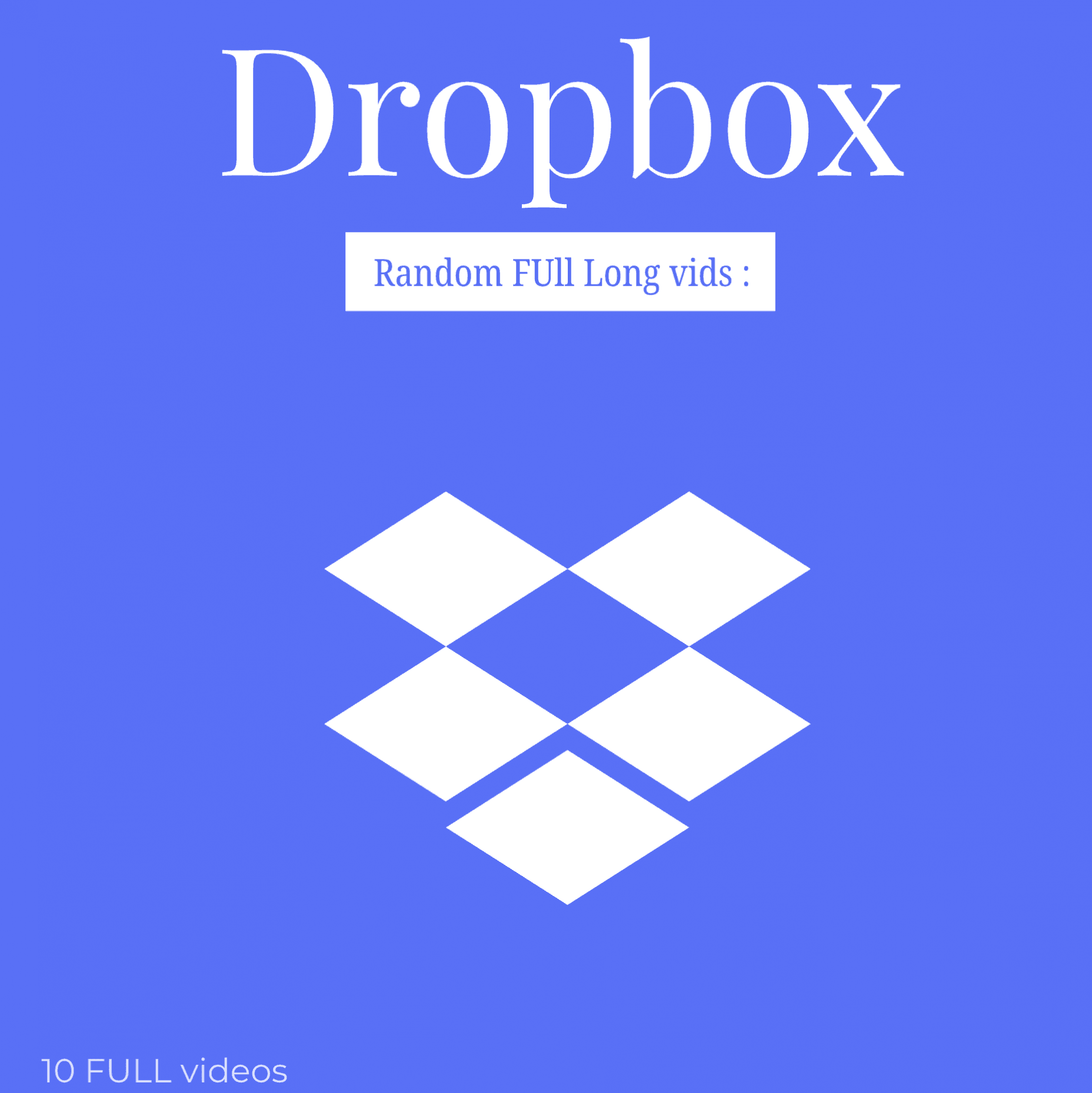 DROPBOX: Full random videos
