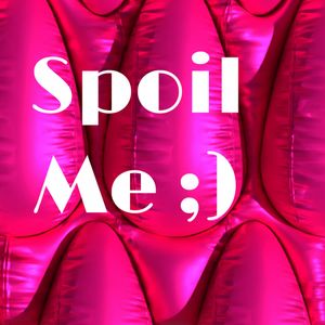 Spoil Me