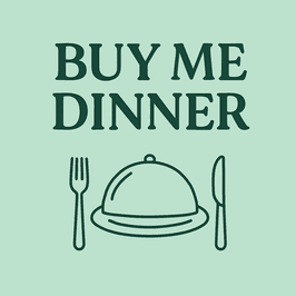 Treat Me With Dinner