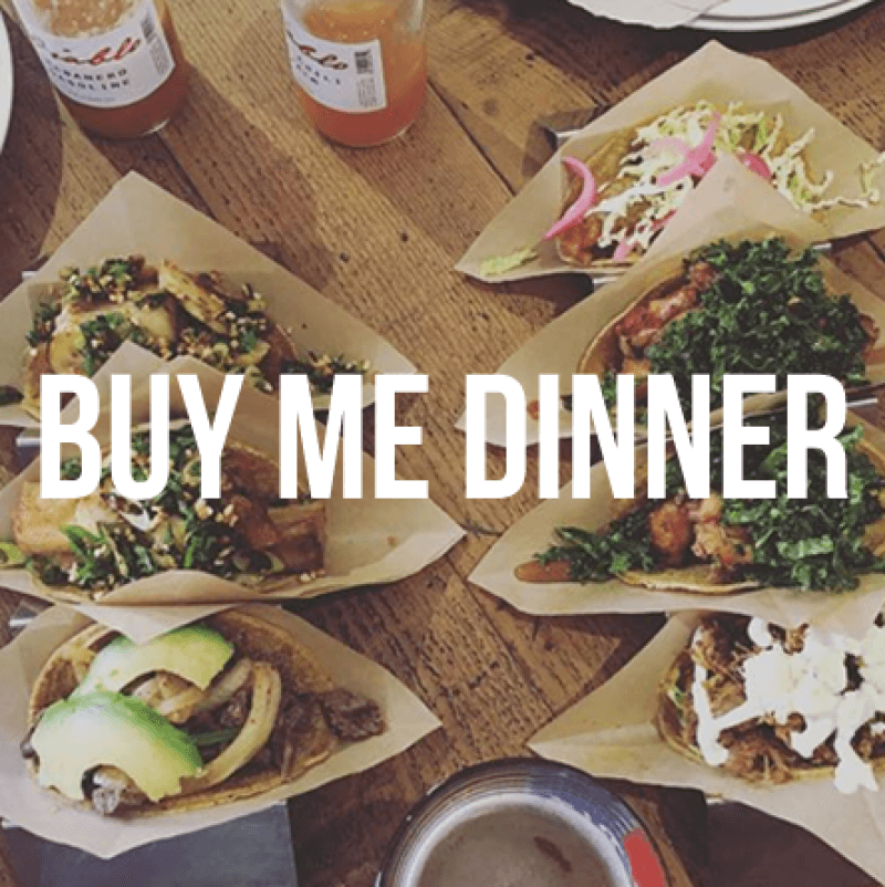 BUY ME DINNER