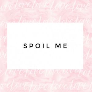 Spoil Me Like a Princess