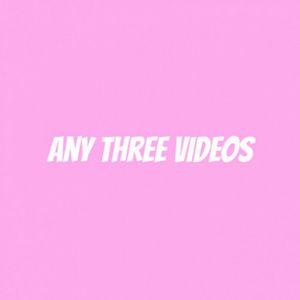 Pick any three videos