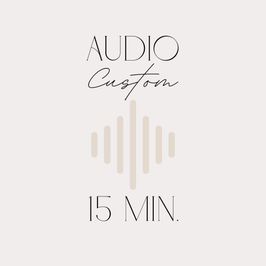 Audio Custom: 15 Minutes