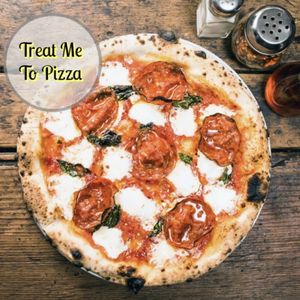 Treat me to Pizza