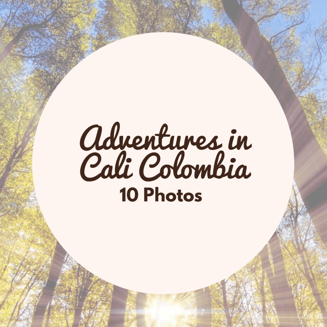 Adventures In Cali Colombia