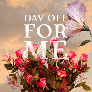 MAKE ME A DAY OFF