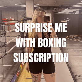SURPRISE ME WITH BOXING SUBSCRIPTION