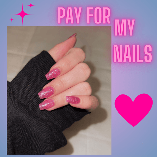 Pay for my nails!