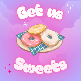 Get us a Sweet Treat