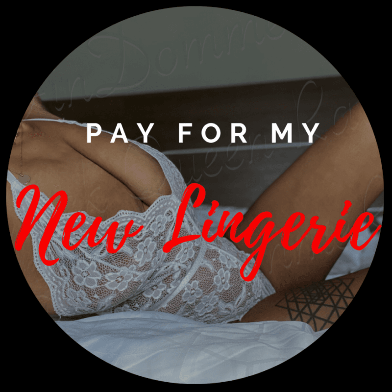 Pay for My New Lingerie