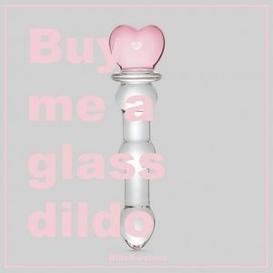 Buy me a glass dildo