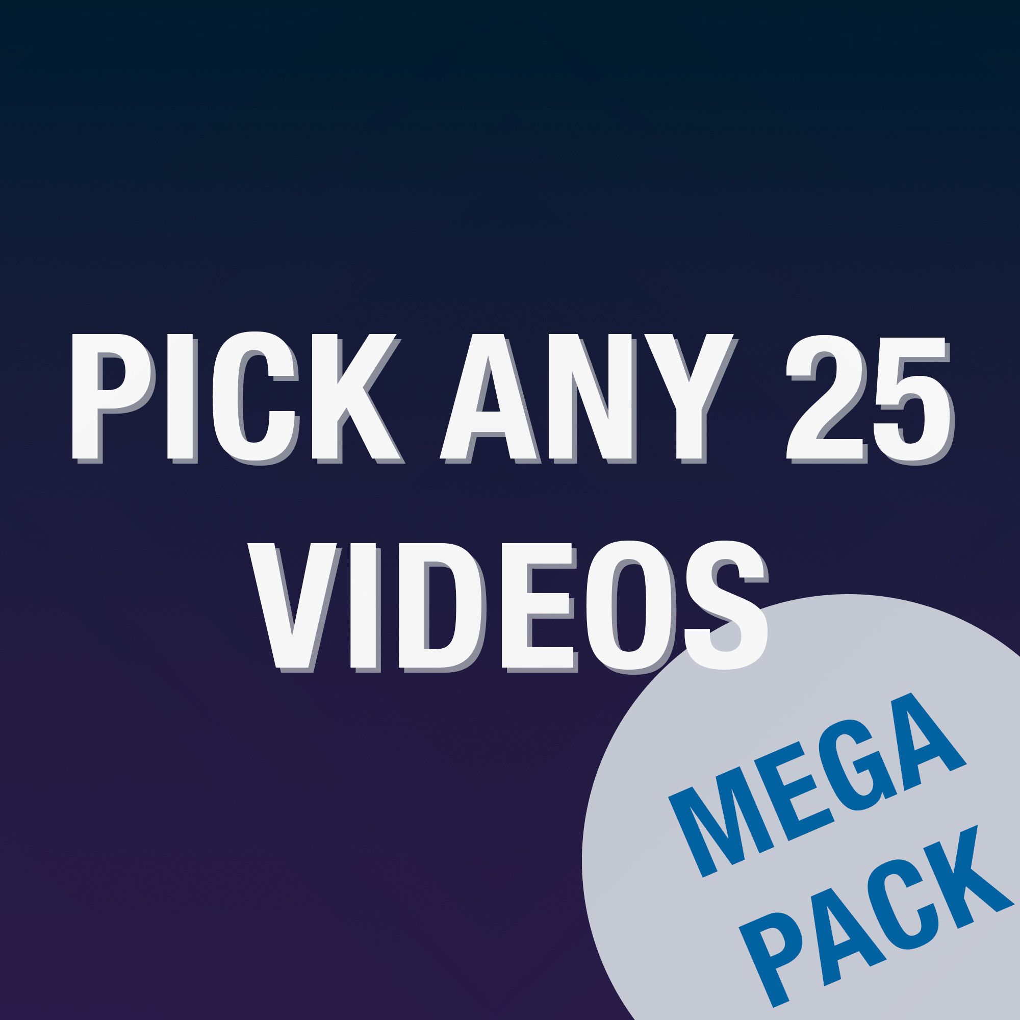 MEGA VIDEO BUNDLE  PICK ANY 25
