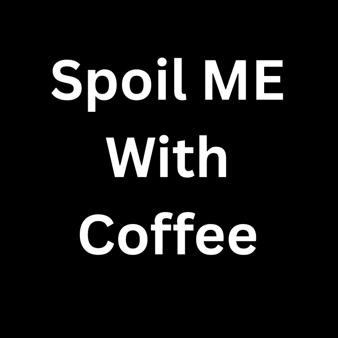 Spoil Me With Coffee!