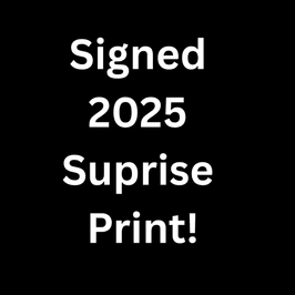 Signed 2025 Suprise Print