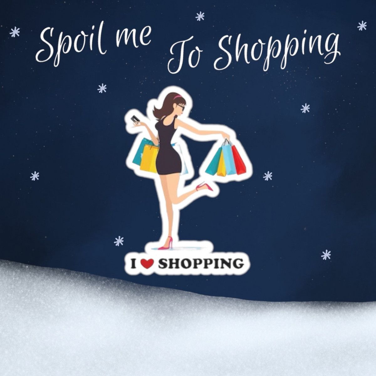 Spoil me to Shopping for Christmas