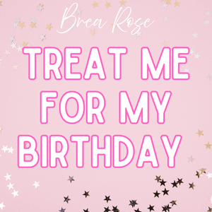 Treat me for my birthday