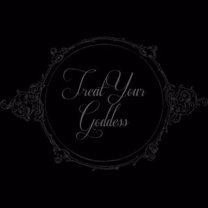 Treat Your Goddess