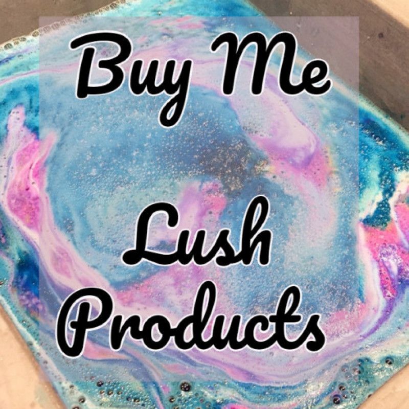 Buy Me: Lush Products