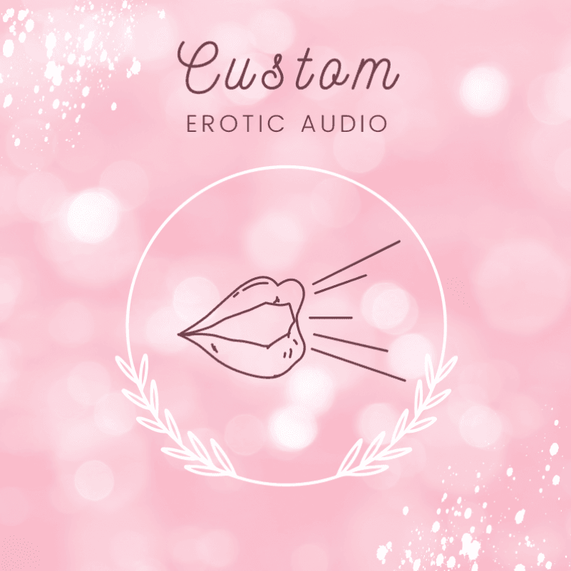 Custom Erotic Audio