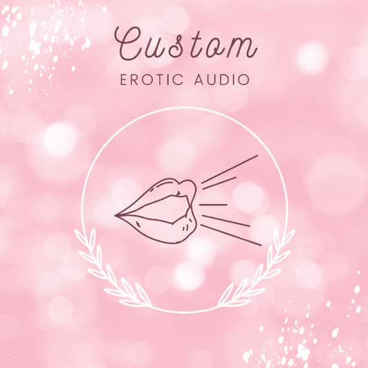 Custom Erotic Audio