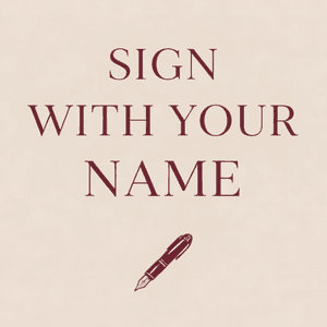 SIGN WITH YOUR NAME
