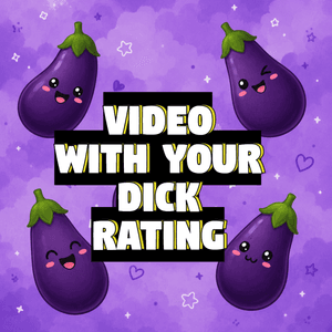 VIDEO WITH YOUR DICK RATING