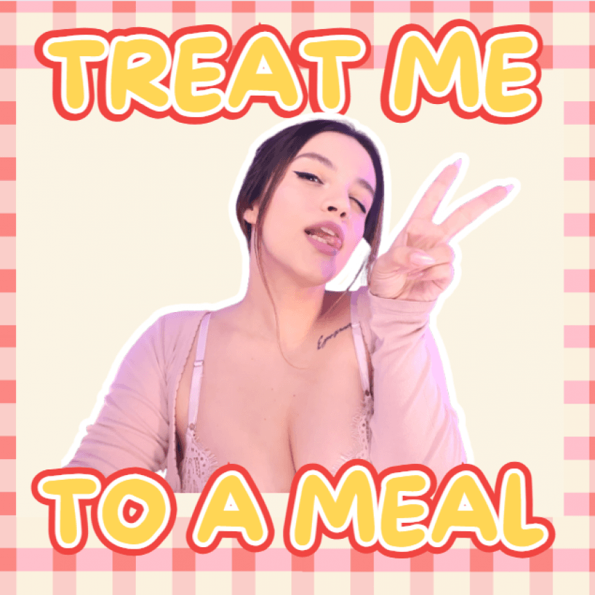 Spoil Me: Treat me to a Meal
