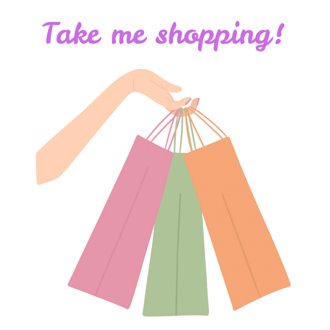 Take me shopping!