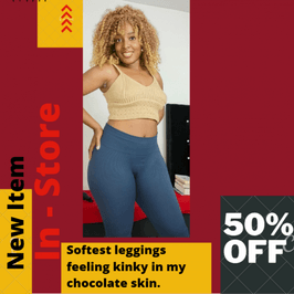 Softest leggings feeling kinky in my chocolate skin