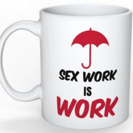 Sex Work Is Work Mug White Handle