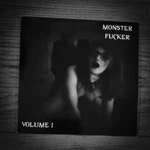 Monster Fucker: Vol 1