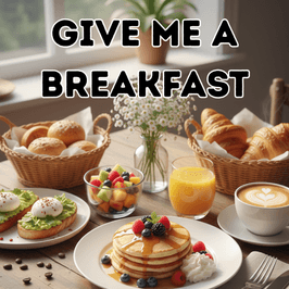 Give me a breakfast